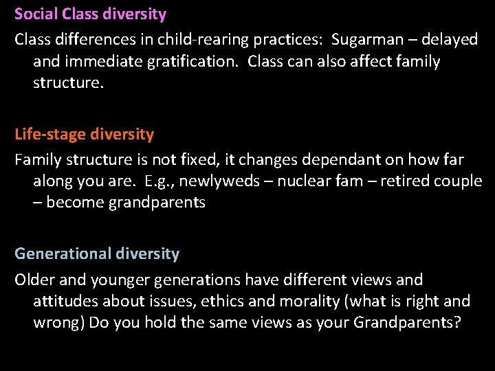 Social Class diversity Class differences in child-rearing practices: Sugarman – delayed and immediate gratification.
