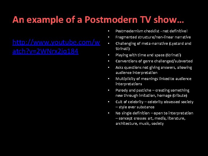 An example of a Postmodern TV show… http: //www. youtube. com/w atch? v=2 WNrx