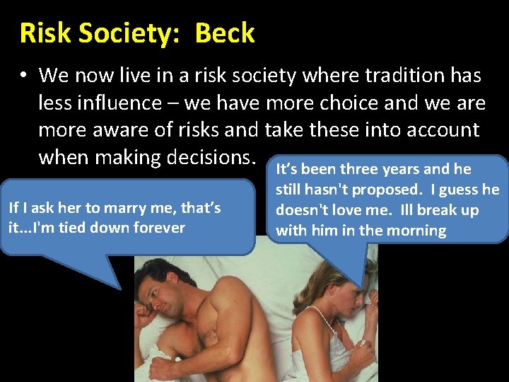 Risk Society: Beck • We now live in a risk society where tradition has