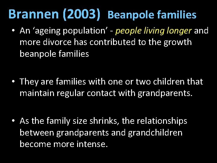 Brannen (2003) Beanpole families • An ‘ageing population’ - people living longer and more