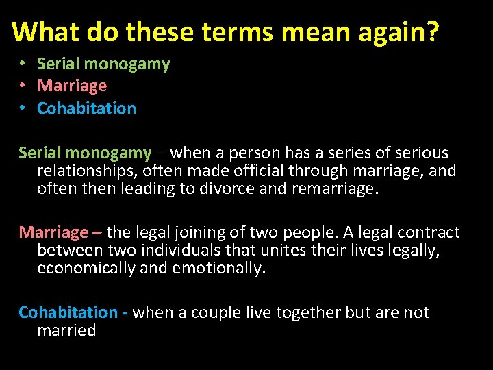 What do these terms mean again? • Serial monogamy • Marriage • Cohabitation Serial