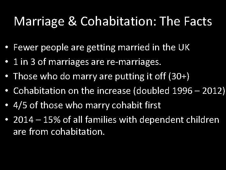 Marriage & Cohabitation: The Facts • • • Fewer people are getting married in