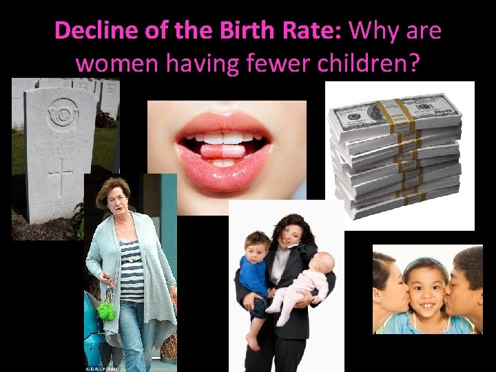 Decline of the Birth Rate: Why are women having fewer children? 