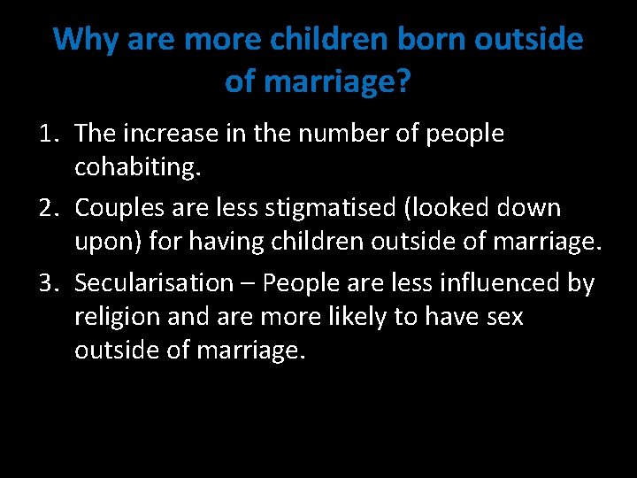 Why are more children born outside of marriage? 1. The increase in the number