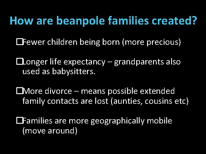 How are beanpole families created? �Fewer children being born (more precious) �Longer life expectancy