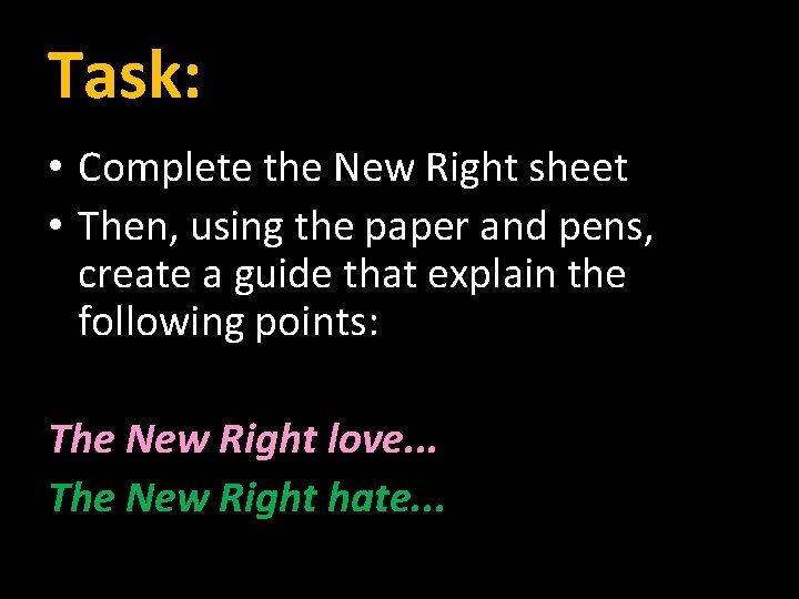 Task: • Complete the New Right sheet • Then, using the paper and pens,