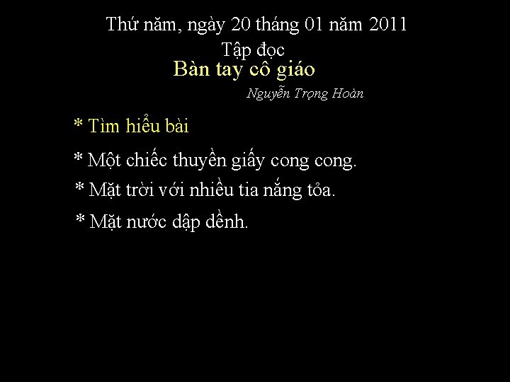 Thứ năm, ngày 20 tháng 01 năm 2011 Tập đọc Bàn tay cô giáo