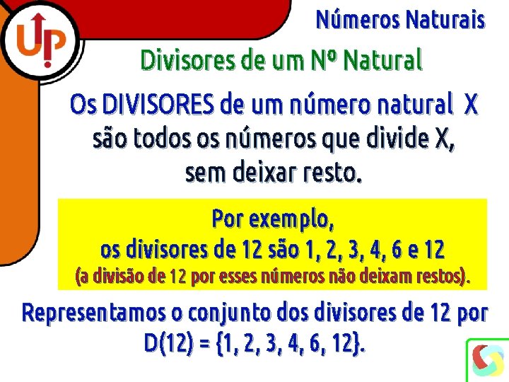 Números Naturais Divisores de um Nº Natural Os DIVISORES de um número natural X