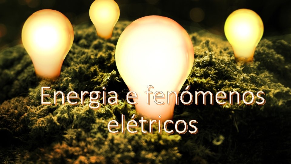 Energia e fenómenos elétricos 