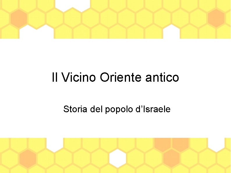 Il Vicino Oriente antico Storia del popolo d’Israele 