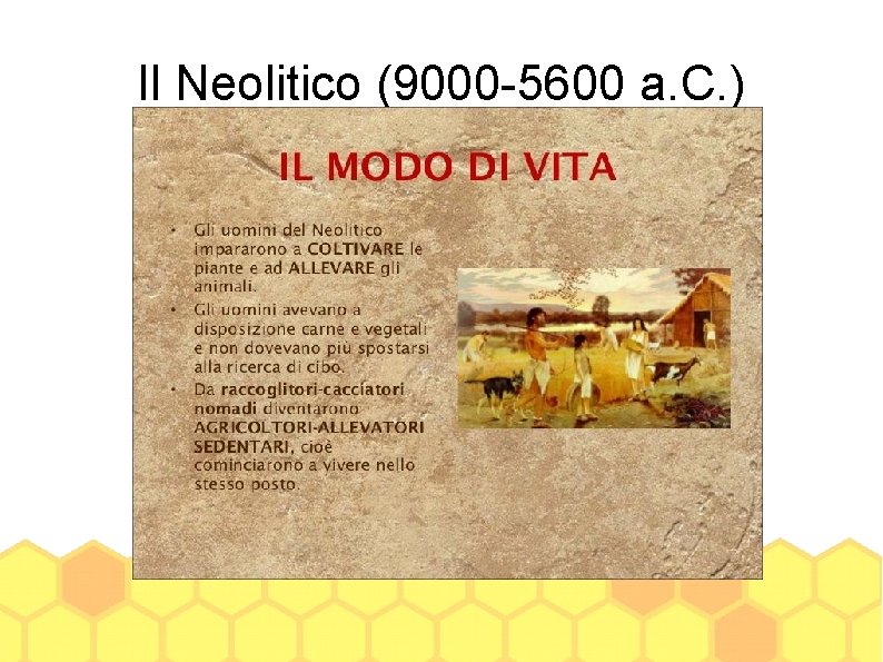 Il Neolitico (9000 -5600 a. C. ) 