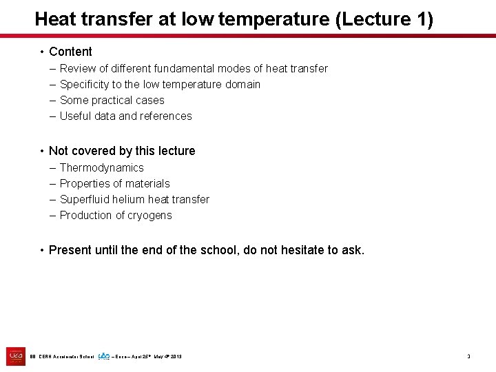 Heat transfer at low temperature (Lecture 1) • Content – – Review of different