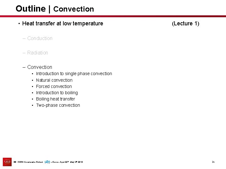 Outline | Convection • Heat transfer at low temperature (Lecture 1) – Conduction –