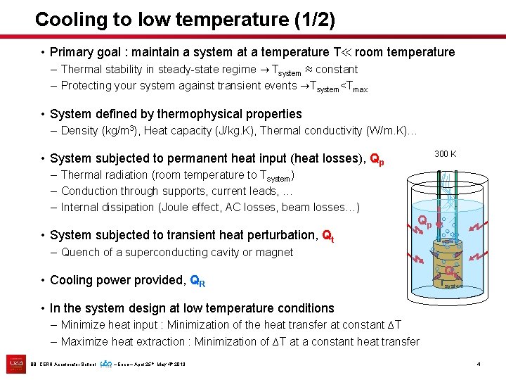 Cooling to low temperature (1/2) • Primary goal : maintain a system at a