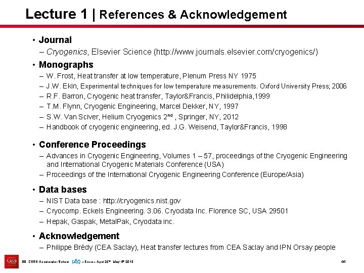 Lecture 1 | References & Acknowledgement • Journal – Cryogenics, Elsevier Science (http: //www.