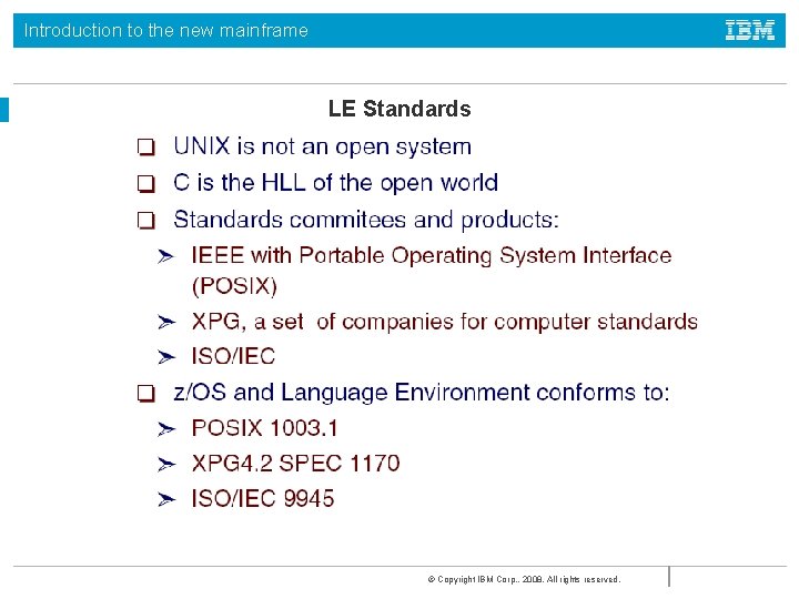 Introduction to the new mainframe LE Standards © Copyright IBM Corp. , 2008. All Introduction to the new mainframe LE Standards © Copyright IBM Corp. , 2008. All