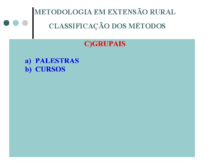 METODOLOGIA EM EXTENSÃO RURAL CLASSIFICAÇÃO DOS MÉTODOS 2 