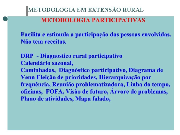 METODOLOGIA EM EXTENSÃO RURAL CLASSIFICAÇÃO DOS MÉTODOS 8 