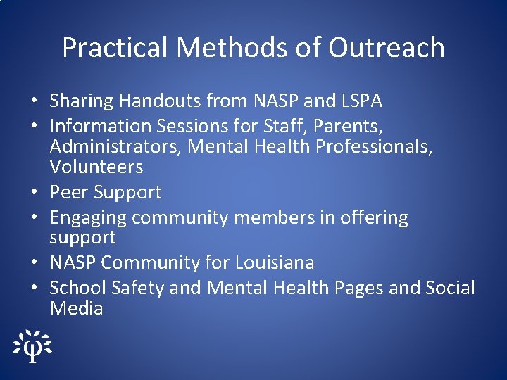 Practical Methods of Outreach • Sharing Handouts from NASP and LSPA • Information Sessions