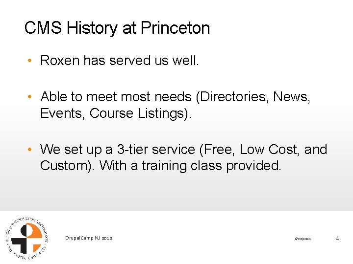 CMS History at Princeton • Roxen has served us well. • Able to meet