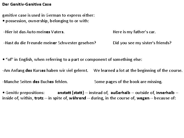 Der Genitiv-Genitive Case genitive case is used in German to express either: • possession,