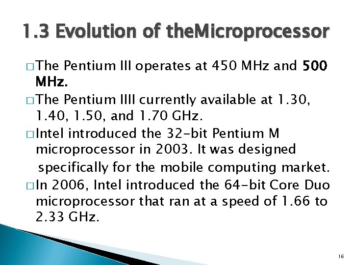 1. 3 Evolution of the. Microprocessor � The Pentium III operates at 450 MHz