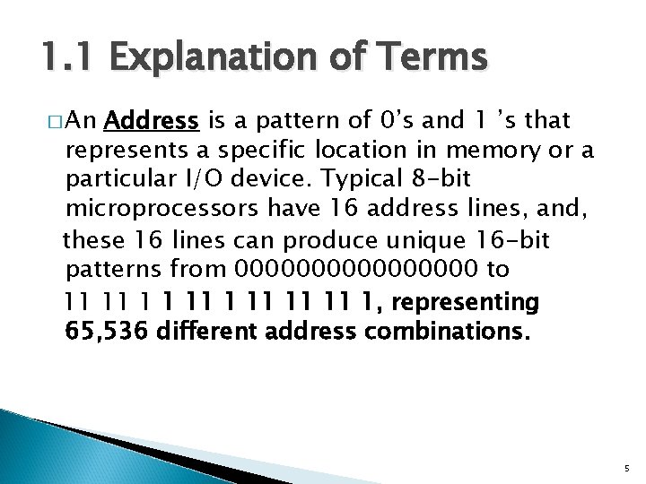 1. 1 Explanation of Terms � An Address is a pattern of 0’s and