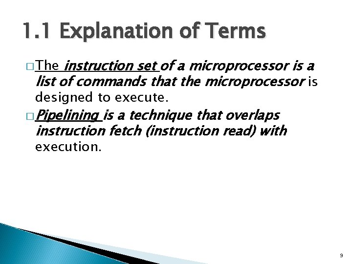 1. 1 Explanation of Terms instruction set of a microprocessor is a list of