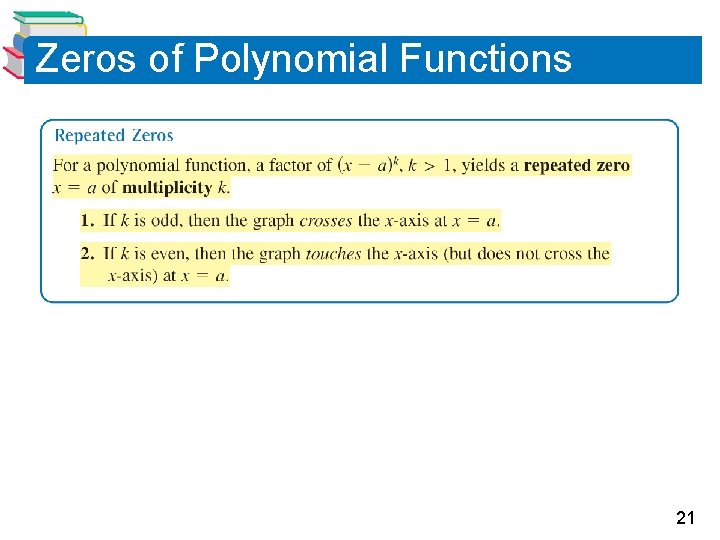 Zeros of Polynomial Functions 21 