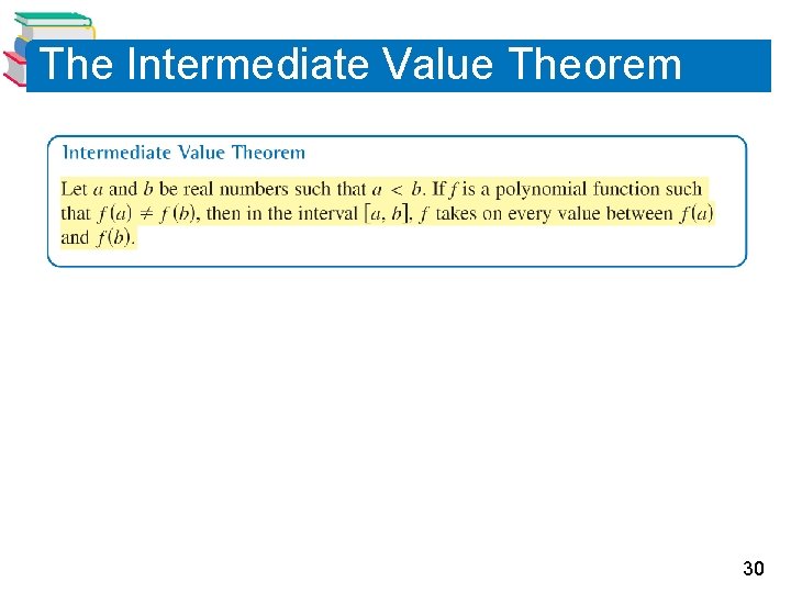 The Intermediate Value Theorem 30 