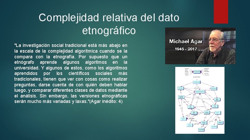 Complejidad relativa del dato etnográfico "La investigación social tradicional está más abajo en la