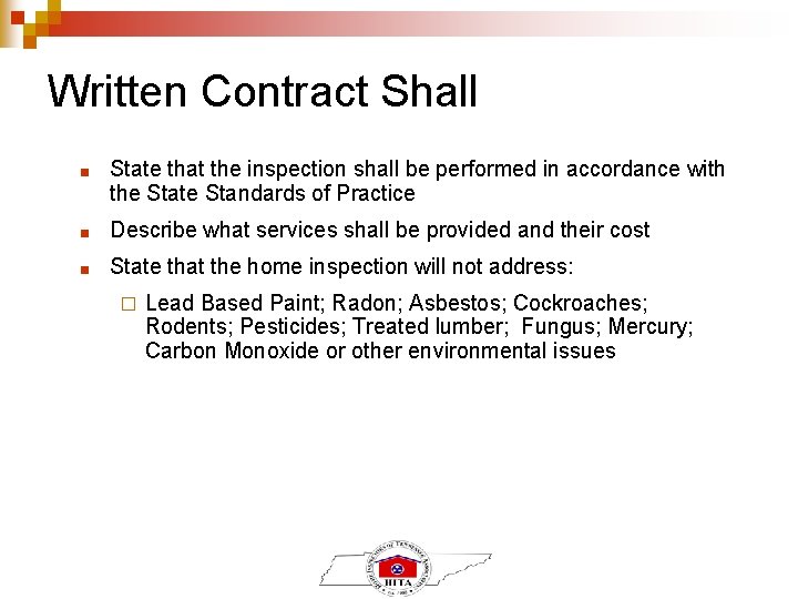 Written Contract Shall ■ State that the inspection shall be performed in accordance with