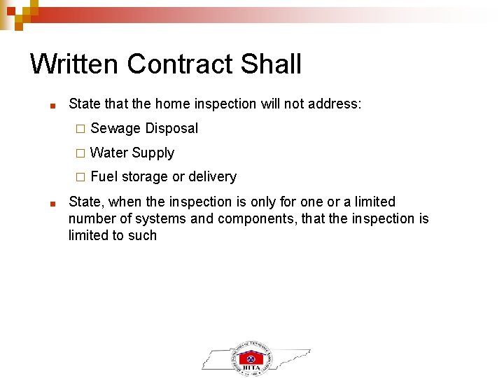 Written Contract Shall ■ ■ State that the home inspection will not address: �