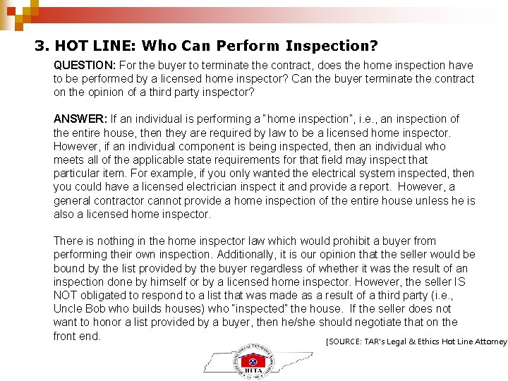 3. HOT LINE: Who Can Perform Inspection? QUESTION: For the buyer to terminate the