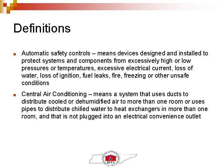 Definitions ■ Automatic safety controls – means devices designed and installed to protect systems