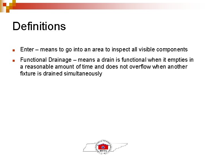 Definitions ■ Enter – means to go into an area to inspect all visible