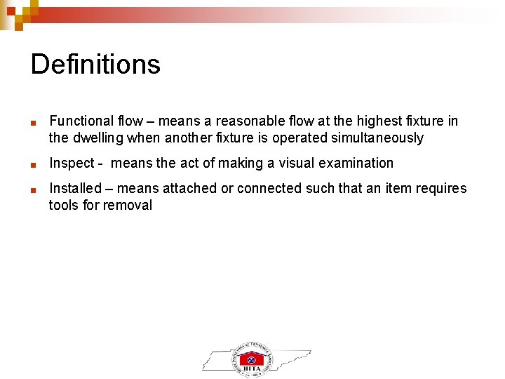 Definitions ■ Functional flow – means a reasonable flow at the highest fixture in