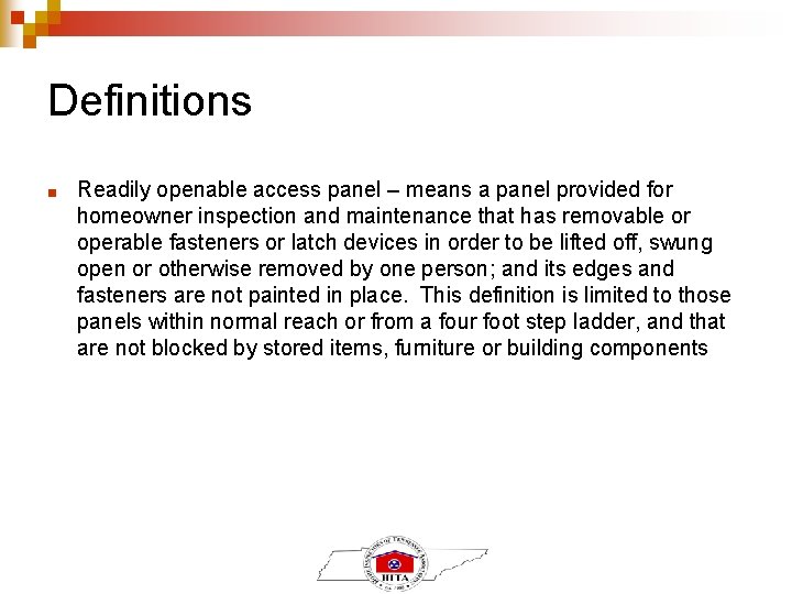 Definitions ■ Readily openable access panel – means a panel provided for homeowner inspection