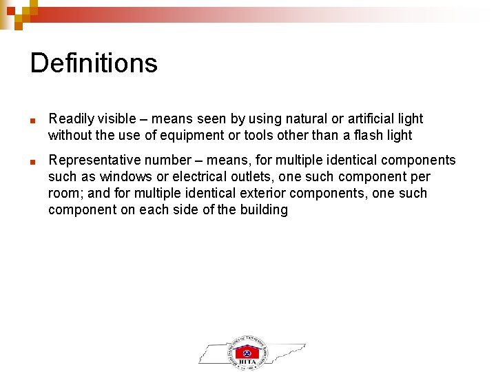 Definitions ■ Readily visible – means seen by using natural or artificial light without