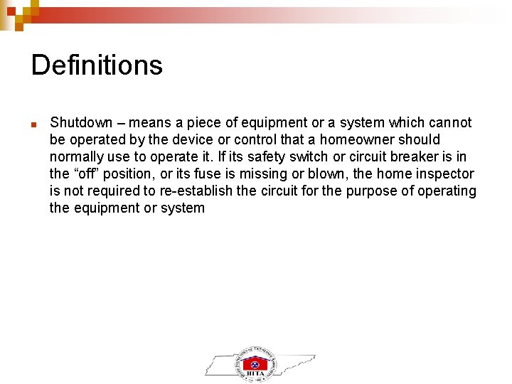 Definitions ■ Shutdown – means a piece of equipment or a system which cannot