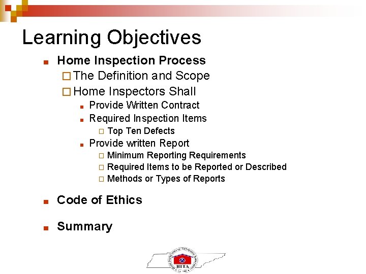 Learning Objectives ■ Home Inspection Process � The Definition and Scope � Home Inspectors