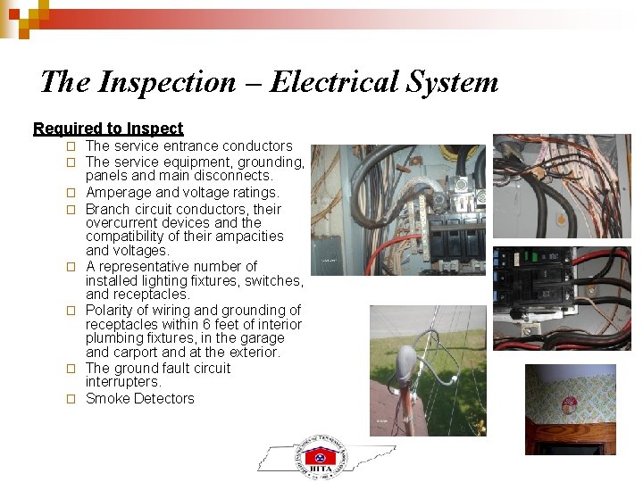 The Inspection – Electrical System Required to Inspect � � � � The service