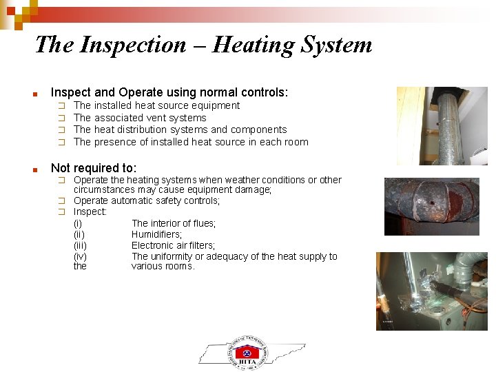 The Inspection – Heating System ■ Inspect and Operate using normal controls: � �