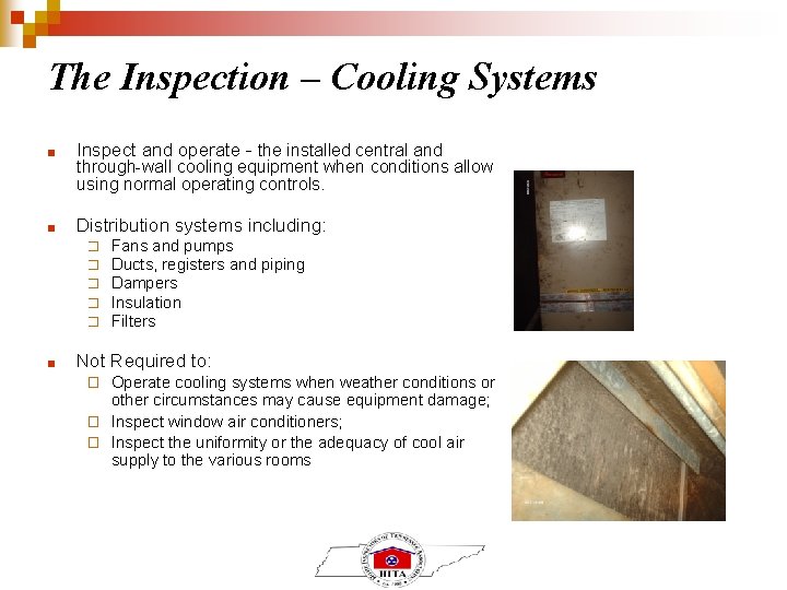 The Inspection – Cooling Systems ■ Inspect and operate - the installed central and