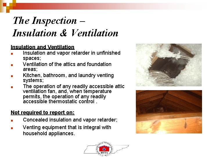 The Inspection – Insulation & Ventilation Insulation and Ventilation ■ Insulation and vapor retarder