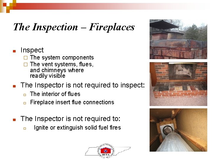 The Inspection – Fireplaces ■ Inspect � � ■ The system components The vent