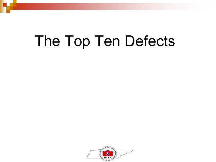 The Top Ten Defects 