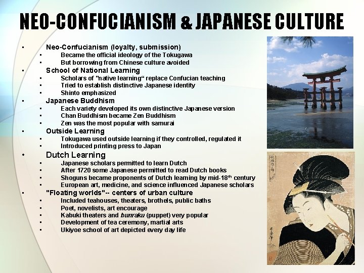 NEO-CONFUCIANISM & JAPANESE CULTURE • Neo-Confucianism (loyalty, submission) • • • Became the official