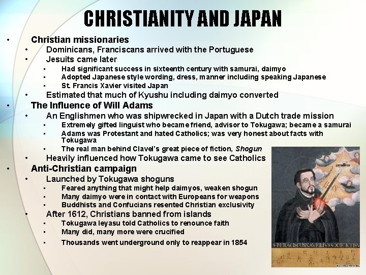 CHRISTIANITY AND JAPAN • Christian missionaries • • Dominicans, Franciscans arrived with the Portuguese