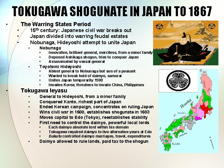 TOKUGAWA SHOGUNATE IN JAPAN TO 1867 • The Warring States Period • • •